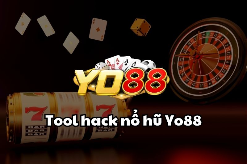 Tool hack nổ hũ Yo88