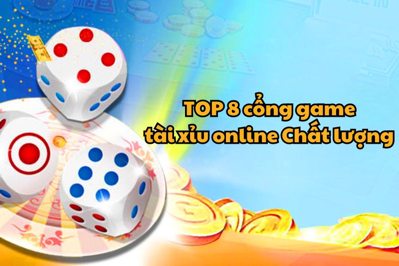 top-8-cong-game-tai-xiu-online-chat-luong