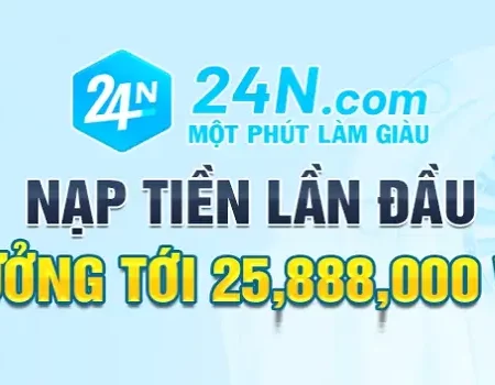 Link vào trang chủ 24N123 Com | Nhà cái tặng tiền nạp đầu